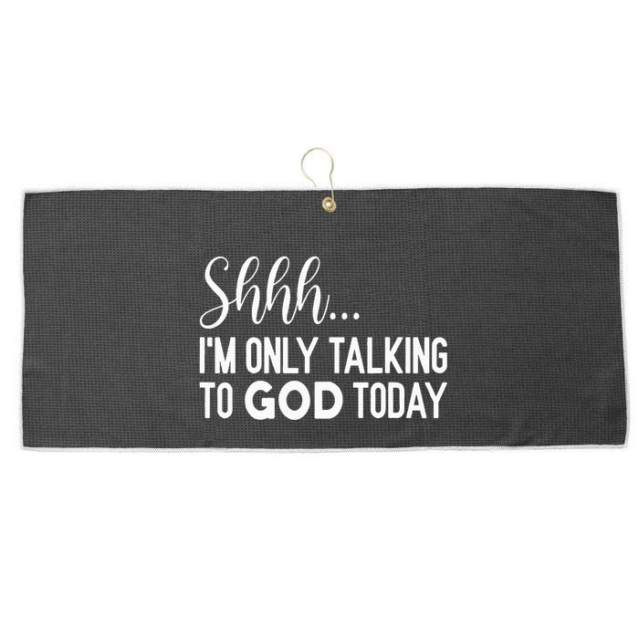 Shhh… IM Only Talking To God Today Funny Christian Saying Large Microfiber Waffle Golf Towel