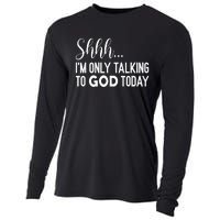 Shhh… IM Only Talking To God Today Funny Christian Saying Cooling Performance Long Sleeve Crew