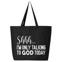 Shhh… IM Only Talking To God Today Funny Christian Saying 25L Jumbo Tote