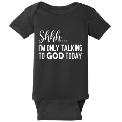 Shhh… IM Only Talking To God Today Funny Christian Saying Baby Bodysuit