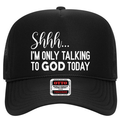 Shhh… IM Only Talking To God Today Funny Christian Saying Trucker Hat