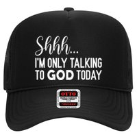 Shhh… IM Only Talking To God Today Funny Christian Saying Hat
