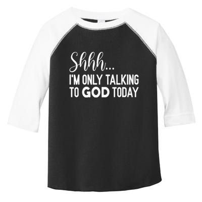 Shhh… IM Only Talking To God Today Funny Christian Saying Toddler Fine Jersey T-Shirt