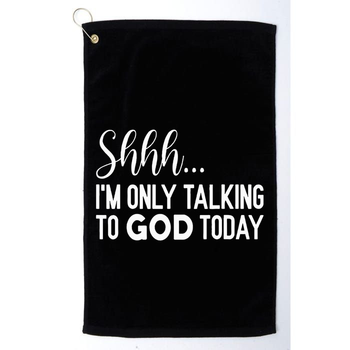 Shhh… IM Only Talking To God Today Funny Christian Saying Golf Towel
