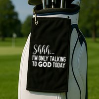 Shhh… IM Only Talking To God Today Funny Christian Saying Golf Towel