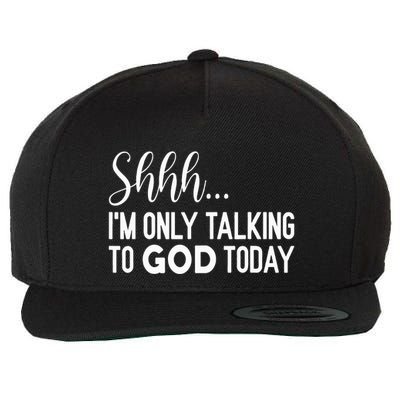 Shhh… IM Only Talking To God Today Funny Christian Saying Wool Snapback Cap