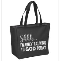 Shhh… IM Only Talking To God Today Funny Christian Saying Zip Tote Bag