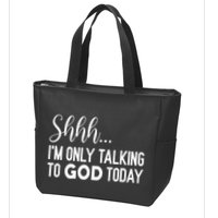 Shhh… IM Only Talking To God Today Funny Christian Saying Zip Tote Bag