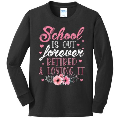 School Is Out Forever Retired And Loving It Retirement Kids Long Sleeve Shirt