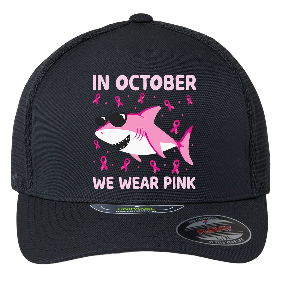 Shark In October We Wear P.I.N.K Breast Cancer Flexfit Unipanel Trucker Cap