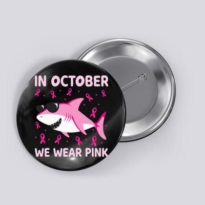Shark In October We Wear P.I.N.K Breast Cancer Button