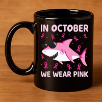 Shark In October We Wear P.I.N.K Breast Cancer 11oz C Handle Ceramic Mug