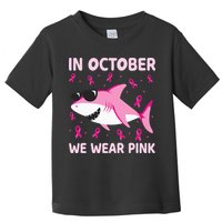 Shark In October We Wear P.I.N.K Breast Cancer Toddler T-Shirt