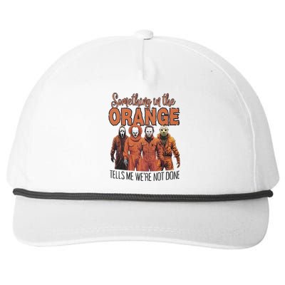 Something In Orange Tells Me Were Not Alone Halloween Snapback Five-Panel Rope Hat