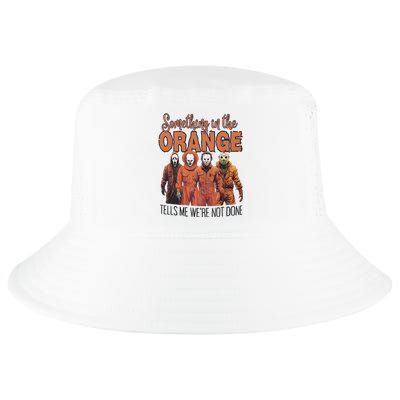 Something In Orange Tells Me Were Not Alone Halloween Cool Comfort Performance Bucket Hat