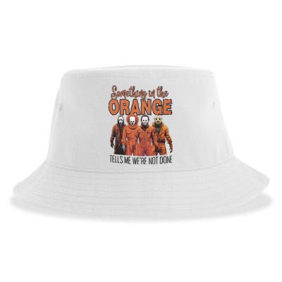 Something In Orange Tells Me Were Not Alone Halloween Sustainable Bucket Hat