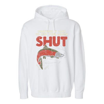 Sometimes It Pays Keep Mouth Shut Funny Fish Fishing Angler Garment-Dyed Fleece Hoodie