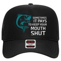 Sometimes It Pays To Keep Your Mouth Shut High Crown Mesh Back Trucker Hat