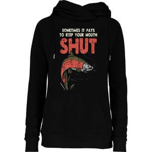 Sometimes It Pays Keep Mouth Shut Funny Fish Fishing Angler Womens Funnel Neck Pullover Hood