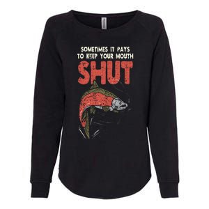 Sometimes It Pays Keep Mouth Shut Funny Fish Fishing Angler Womens California Wash Sweatshirt