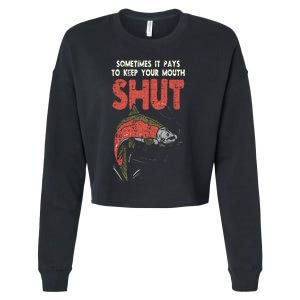 Sometimes It Pays Keep Mouth Shut Funny Fish Fishing Angler Cropped Pullover Crew