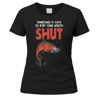 Sometimes It Pays Keep Mouth Shut Funny Fish Fishing Angler Women's T-Shirt