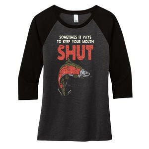 Sometimes It Pays Keep Mouth Shut Funny Fish Fishing Angler Women's Tri-Blend 3/4-Sleeve Raglan Shirt