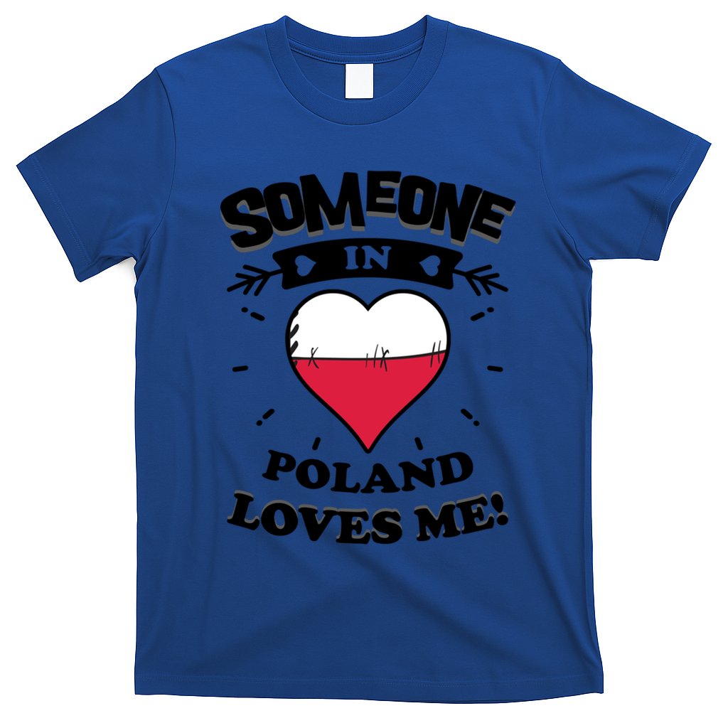 Someone In Poland Loves Me Polish Flag Heart Gift T-Shirt