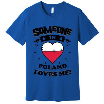 Someone In Poland Loves Me Polish Flag Heart Gift Premium T-Shirt