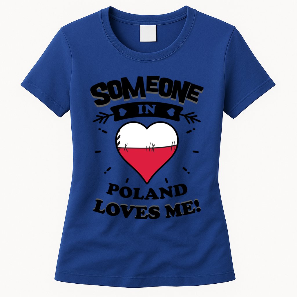 Someone In Poland Loves Me Polish Flag Heart Gift Womens T-Shirt