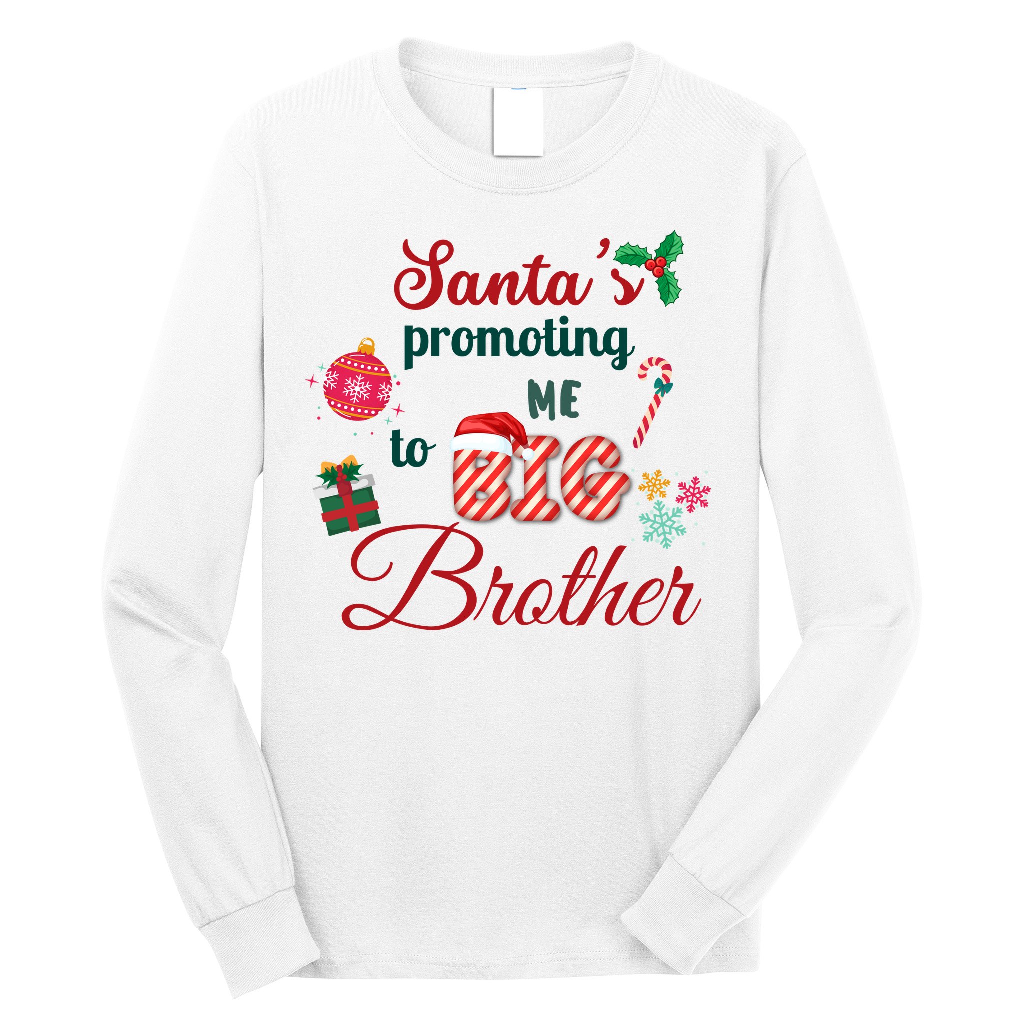 Santa Is Promoting Me To Big Brother Christmas Big Brother Announcement Big Br Long Sleeve Shirt