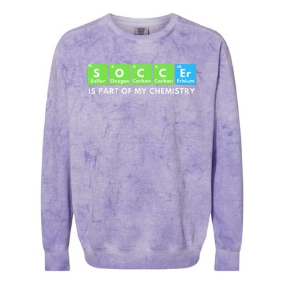 Soccer Is Part Of My Chemistry Science Lover & Chemist Colorblast Crewneck Sweatshirt