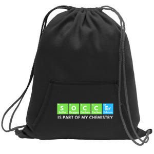 Soccer Is Part Of My Chemistry Science Lover & Chemist Sweatshirt Cinch Pack Bag