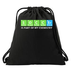 Soccer Is Part Of My Chemistry Science Lover & Chemist Drawstring Bag