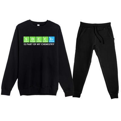 Soccer Is Part Of My Chemistry Science Lover & Chemist Premium Crewneck Sweatsuit Set