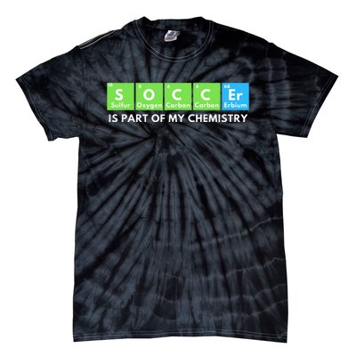 Soccer Is Part Of My Chemistry Science Lover & Chemist Tie-Dye T-Shirt