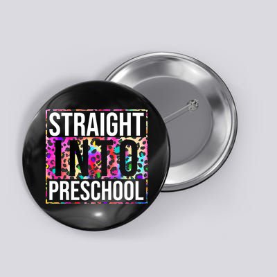 Straight Into Preschool Funny Cute Pre School Button