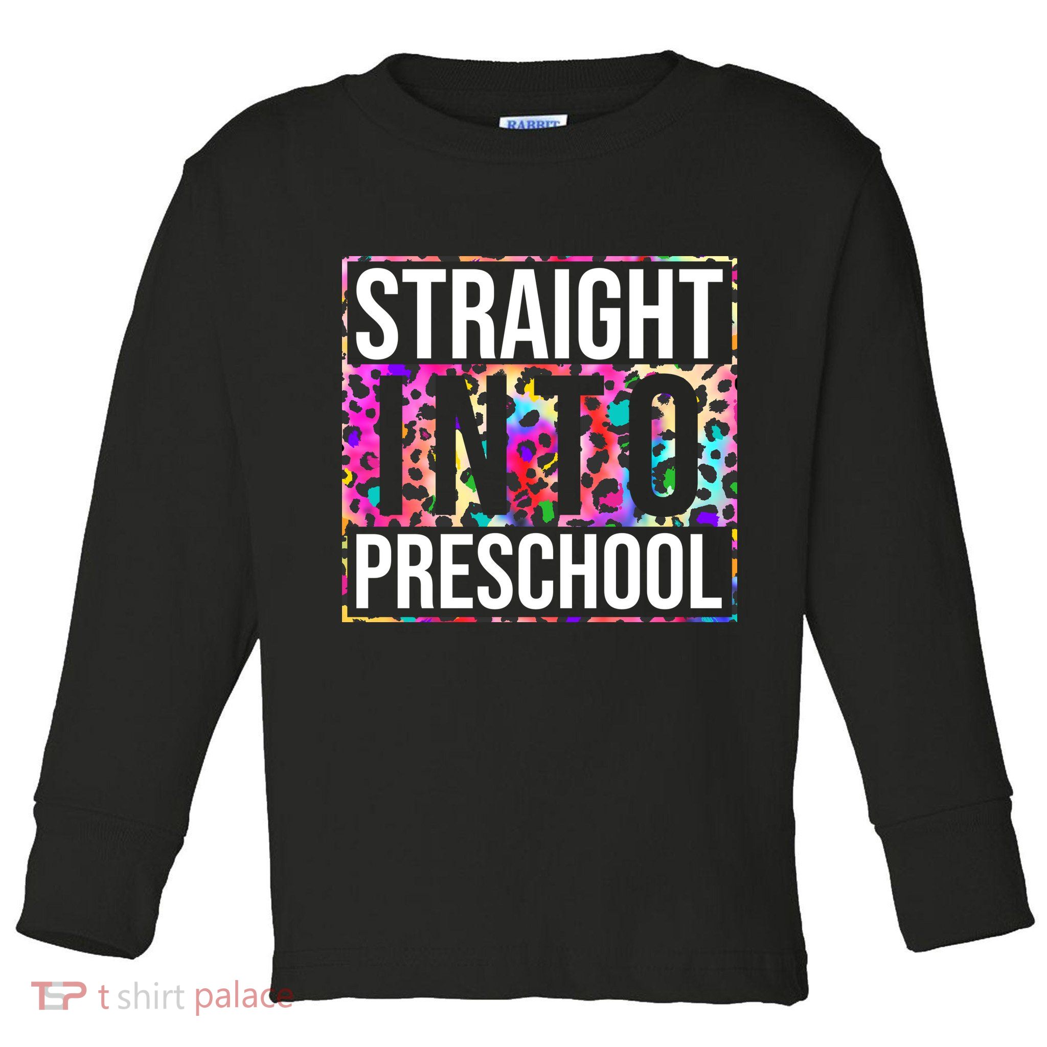 Straight Into Preschool Funny Cute Pre School Toddler Long Sleeve Shirt