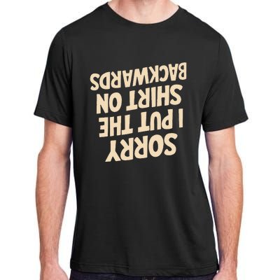 Sorry I Put The Wards Adult ChromaSoft Performance T-Shirt