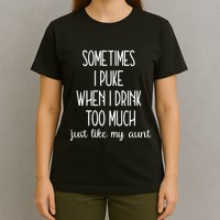 Sometimes I Puke When I Drink Too Much Onesies T-Shirt