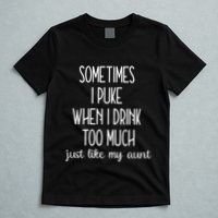 Sometimes I Puke When I Drink Too Much Onesies T-Shirt