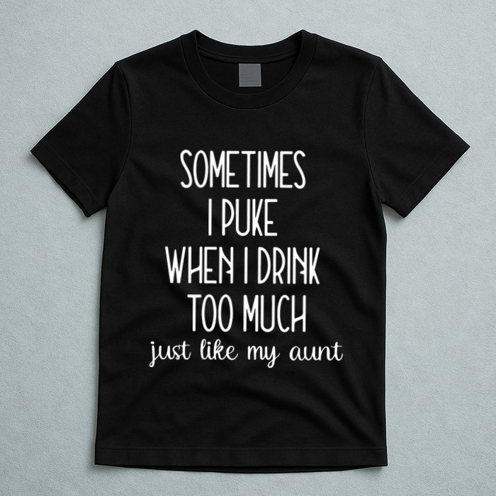 Sometimes I Puke When I Drink Too Much Onesies T-Shirt