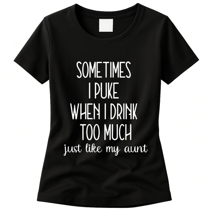 Sometimes I Puke When I Drink Too Much Onesies Womens T-Shirt