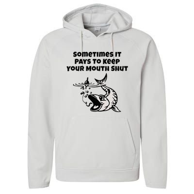 Sometimes It Pays To Keep Your Mouth Shut Funny Fishing Performance Fleece Hoodie