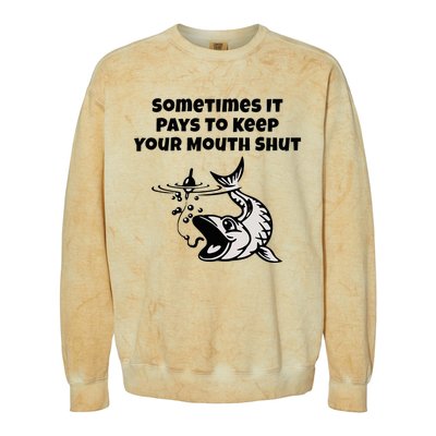 Sometimes It Pays To Keep Your Mouth Shut Funny Fishing Colorblast Crewneck Sweatshirt