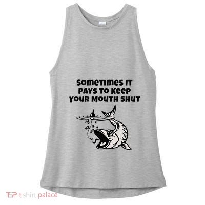 Sometimes It Pays To Keep Your Mouth Shut Funny Fishing Ladies PosiCharge Tri-Blend Wicking Tank
