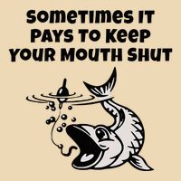 Sometimes It Pays To Keep Your Mouth Shut Funny Fishing Drawstring Bag