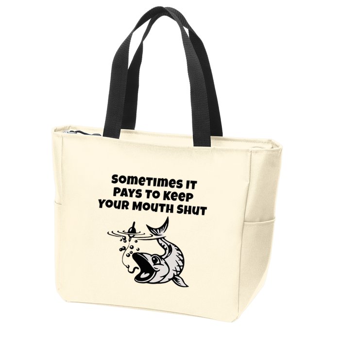 Sometimes It Pays To Keep Your Mouth Shut Funny Fishing Zip Tote Bag