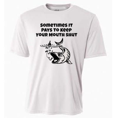 Sometimes It Pays To Keep Your Mouth Shut Funny Fishing Cooling Performance Crew T-Shirt