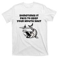 Sometimes It Pays To Keep Your Mouth Shut Funny Fishing T-Shirt